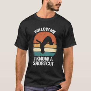 Följ mig och jag känner till en genvägsparkour 1 t shirt