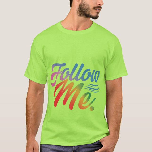 Följ MIG T Shirt (Framsida)