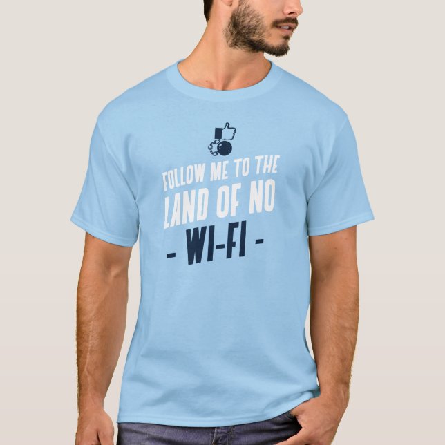 Följ mig till delstaten utan WiFi T Shirt (Framsida)