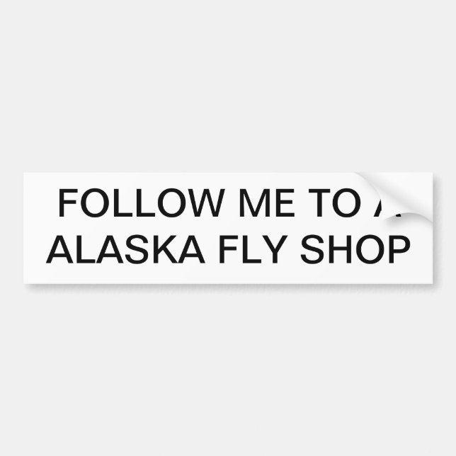 Följ mig till en Alaska fluga shoppar bildekalet Bildekal (Framsidan)