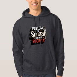 Följ Sunnah Not the Society - Islamic Hoodie