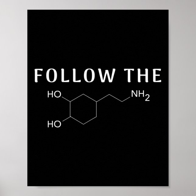 Följ vetenskapen för Dopamin Chemical Structure Ro Poster (Framsidan)