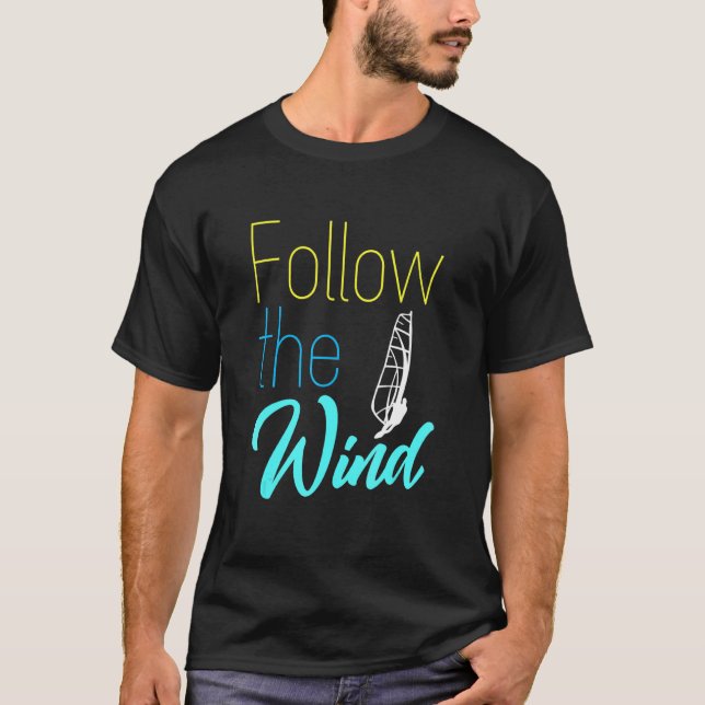 Följ Vinden Windsurfing Windsurf Surfboard Wav T Shirt (Framsida)
