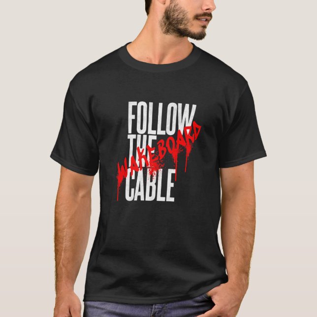 Följ Wakeboard Vatten sport Wakeskate T Shirt (Framsida)