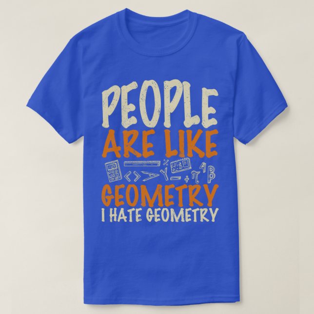 Folk är som geometri jag hatar geometri t shirt (Design framsida)