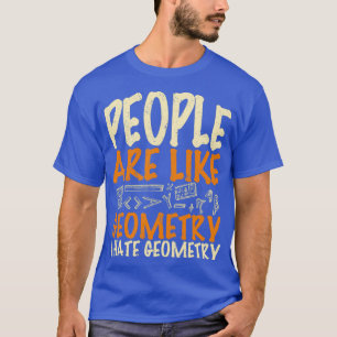 Folk är som geometri jag hatar geometri t shirt