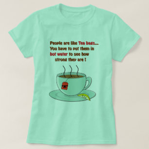 Folk är som Tea-påsar.. T-shirt