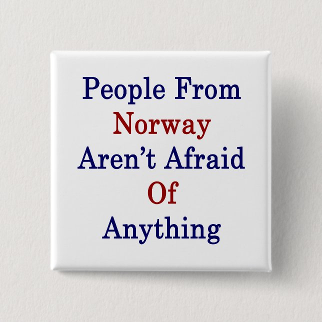 Folk från Norge är inte rädda för någonting Knapp (Framsida)