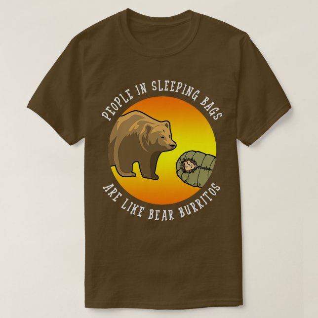 Folk i sovsäckar är som Bear Burritos Gif T Shirt (Design framsida)
