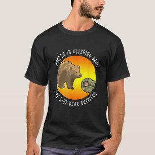 Folk i sovsäckar är som Bear Burritos Gif T Shirt