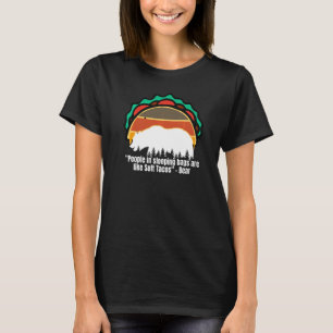 Folk i sovsäckar är som mjuka takos Campin T Shirt