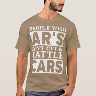 Folk med Ars kommer inte in i boskap, Cars lustik  T Shirt