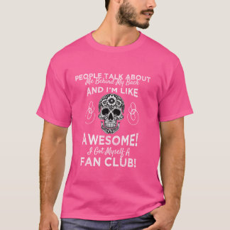 Folk pratar om mig bakom min rygg t shirt