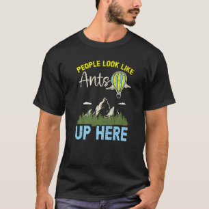 Folk ser ut som Ants här uppe på Luftballongen Rid T Shirt