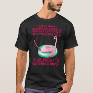 Folk ska sluta förvänta sig normala förhållanden f t shirt