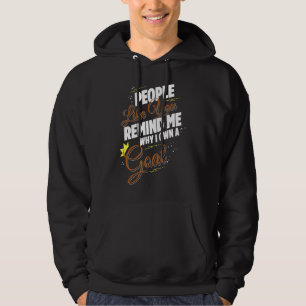 Folk som du påminner mig om varför jag äger en goa hoodie