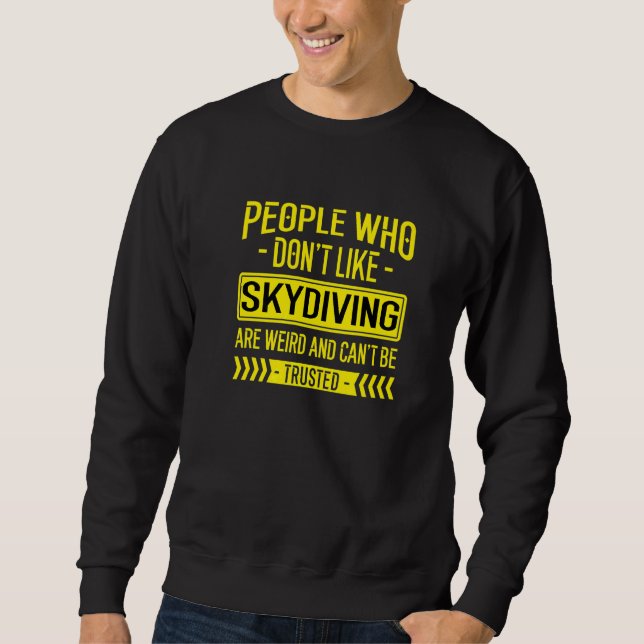 Folk som inte gillar människor som gillar Skydivin Lång Ärmad Tröja (Framsida)