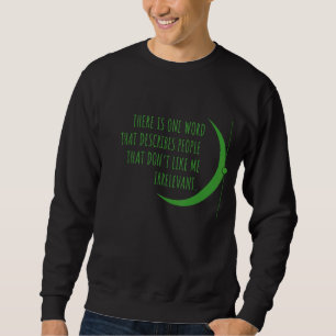 Folk tycker inte om mig irrelevant Sarcastic Joke Lång Ärmad Tröja