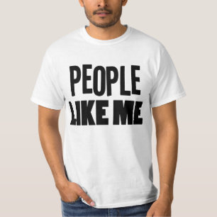 Folket gillar mig som är svart tee