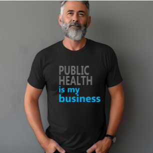 Folkhälsa är mitt företag t shirt