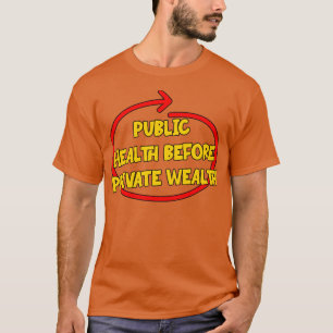 Folkhälsa före privat hälsa t shirt