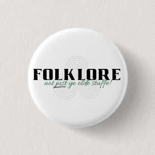 Folklore är inte bara gammal Saker! Fäst Knapp