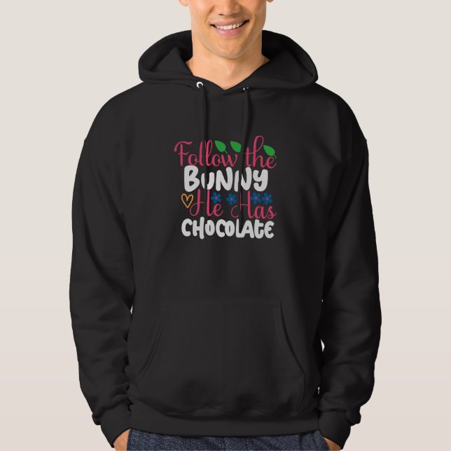 Follow The Bunny He Has Chocolate Cute Easter Bunn Hoodie (Framsida)
