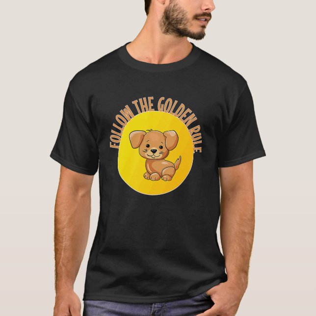 Follow The Golden Rule T Shirt (Framsida)