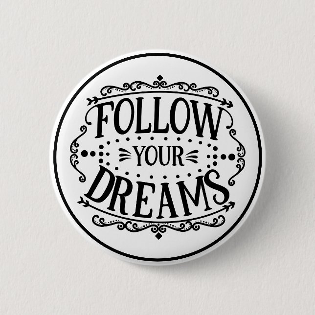 Follow Your Dreams Black and White Motivational Knapp (Framsida)