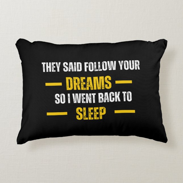 Follow your dreams_ Funny sarcastic throw pillow Prydnadskudde (Framsidan)