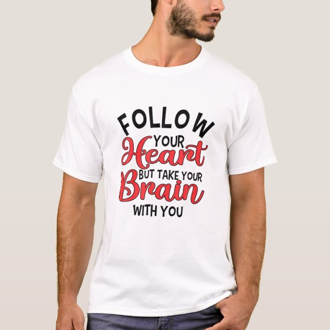Follow Your Heart | Funny Valentine’S Day Heart T Shirt (Framsida)