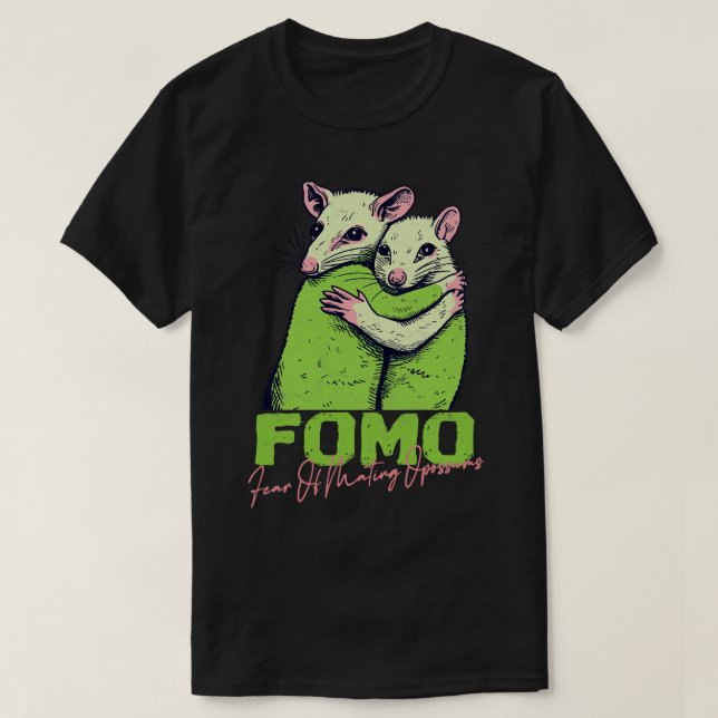 FOMO fruktan för att mata opossummor T Shirt (Design framsida)