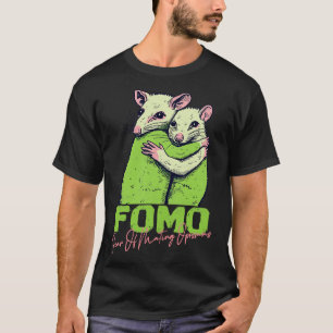 FOMO fruktan för att mata opossummor T Shirt