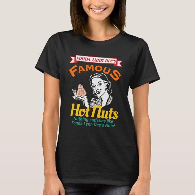 Fonda Lynn Dees Berömd Hett Nöt T Shirt (Framsida)