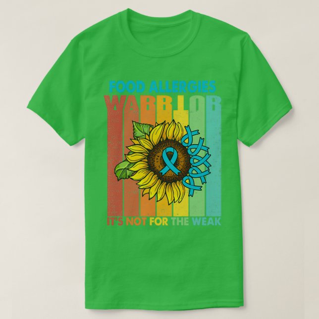 Food Allergies Warrior Its Not For The Weak   Copy T Shirt (Design framsida)