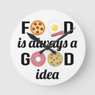 Food Älskare I - "Food is Alltid a Bra Idea", cit Rund Klocka