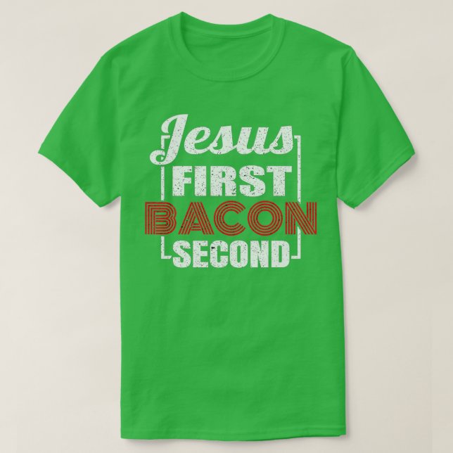 Food Älskare Pun Jesus First Bacon 2 T Shirt (Design framsida)