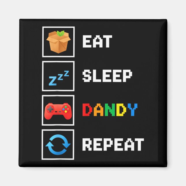 Food &amp; Drink Eat Sleep Dandy Repeat Xel Foodie Magnet (Framsidan)