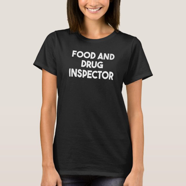 Food and Drug Inspection T Shirt (Framsida)