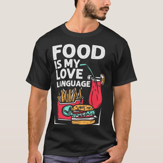 Food är My Kärlek Language Fast Food Gourmet Execu T Shirt (Framsida)