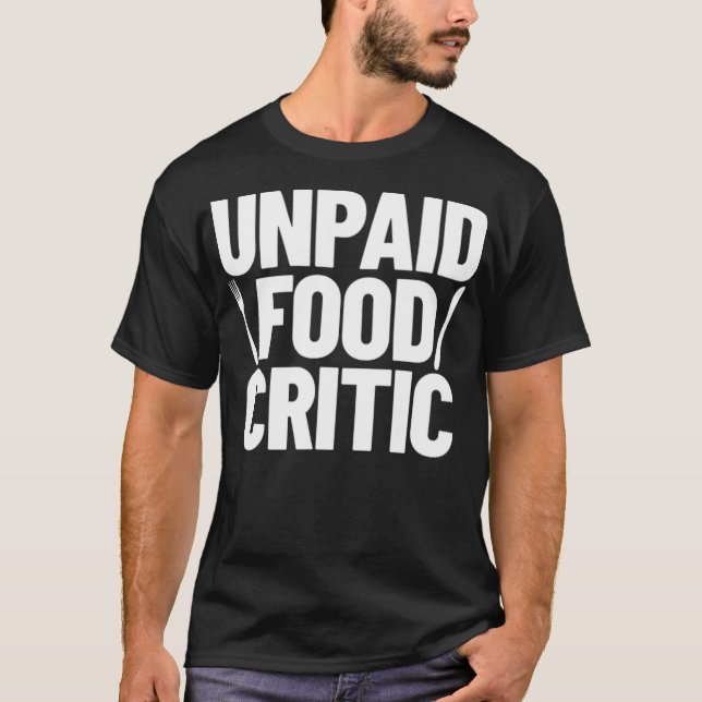 Food Critic Chef custom birthday baking  T Shirt (Framsida)