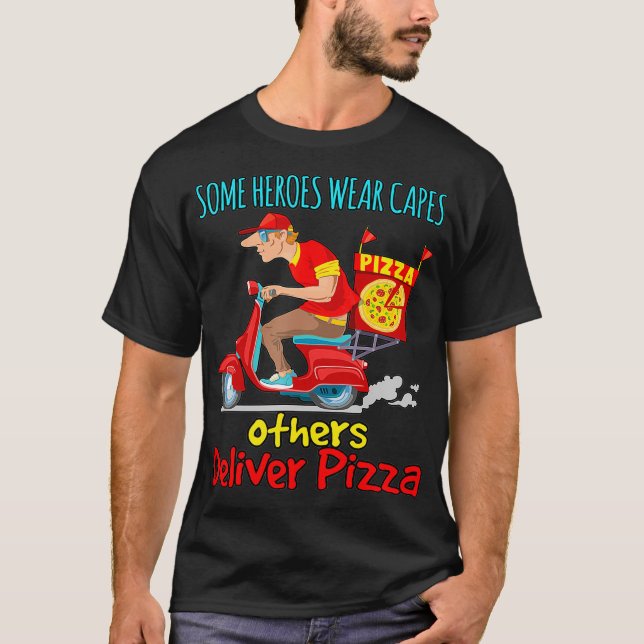 Food Delivery Person - Pizza Delivery Quote  T Shirt (Framsida)
