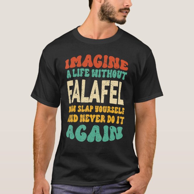 Food Falafel Quote For Falafel T Shirt (Framsida)