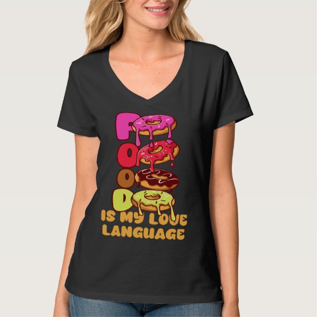 Food Is My Love Language Donuts Gourmet Executive  T Shirt (Framsida)