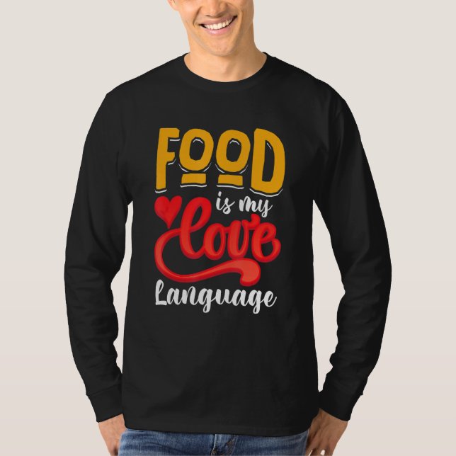 Food Is My Love Language T Shirt (Framsida)