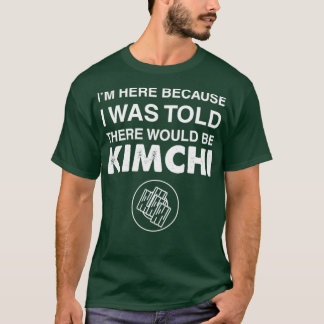 Food Say Kimchi T Shirt