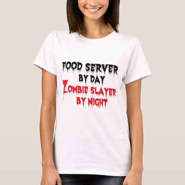 Food Server by Day Zombie Sayer by Night T-shirt (Framsida)