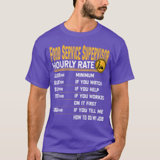 Food Service Supervisor Hourly Rate Food Service W T Shirt