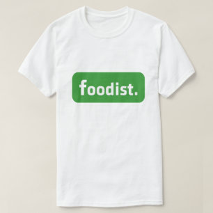 Foodist. T Shirt
