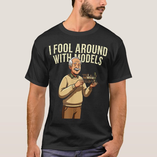 Fool Around With Models Train Hobby Funny Locomoti T Shirt (Framsida)